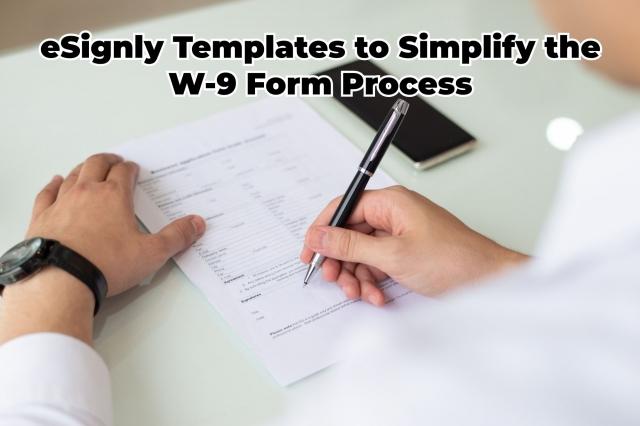eSignly Templates to Simplify the W-9 Form Process