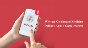 Why are On-demand Medicine Delivery Apps a Game-changer 2024